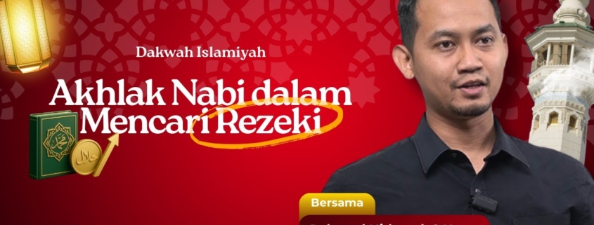 Meneladani Akhlak Rasulullah SAW dalam Mencari Rezeki